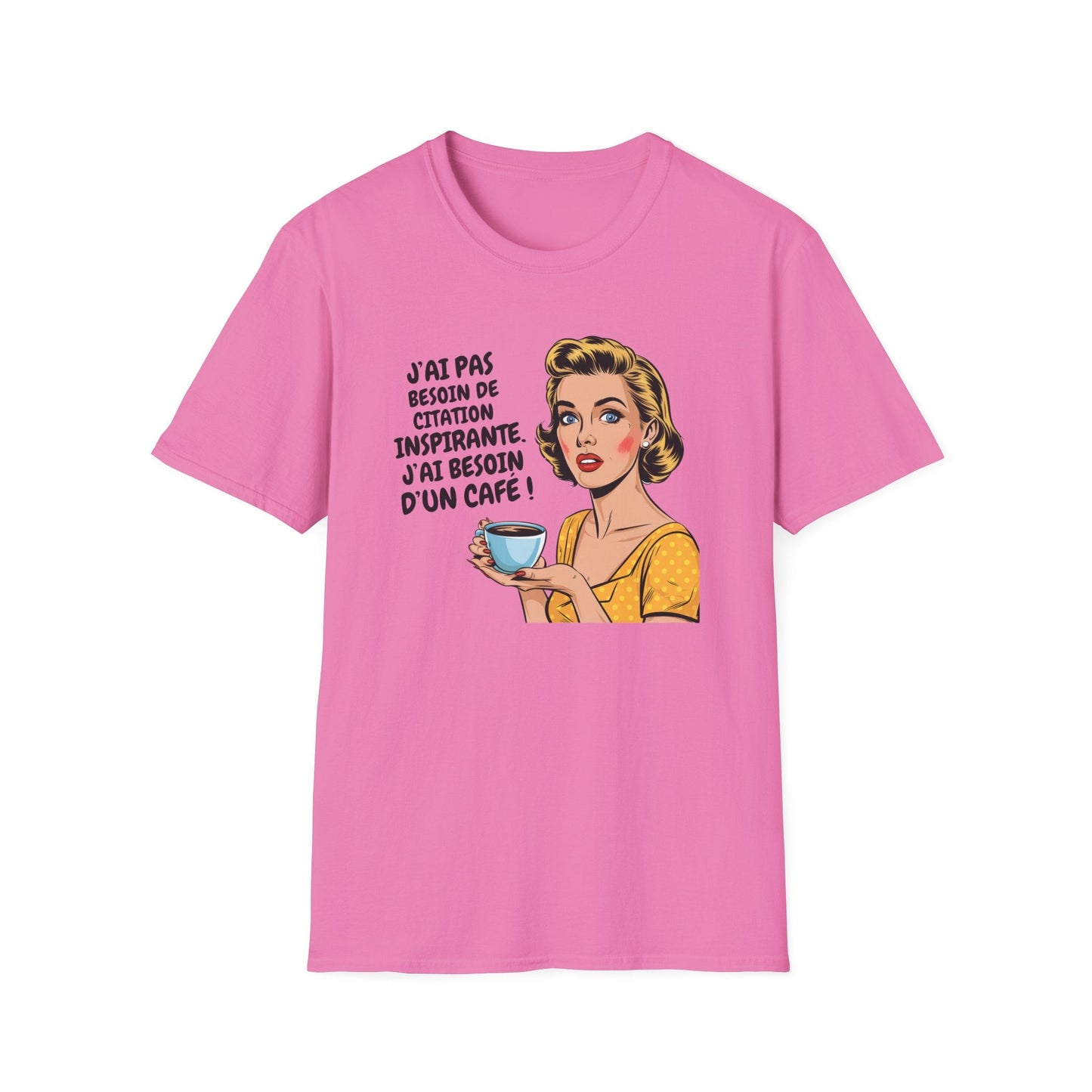 T-shirt drôle – J’ai pas besoin de citation inspirante.