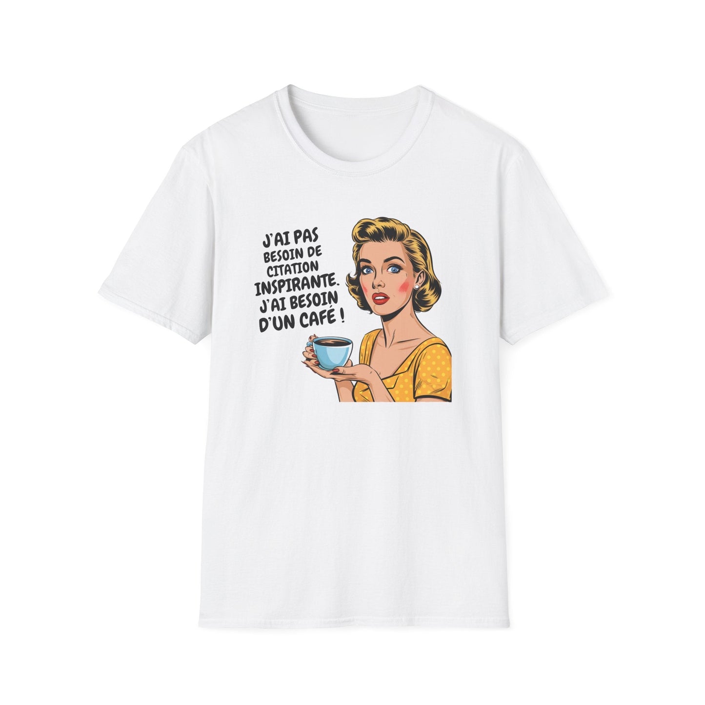 T-shirt drôle – J’ai pas besoin de citation inspirante.