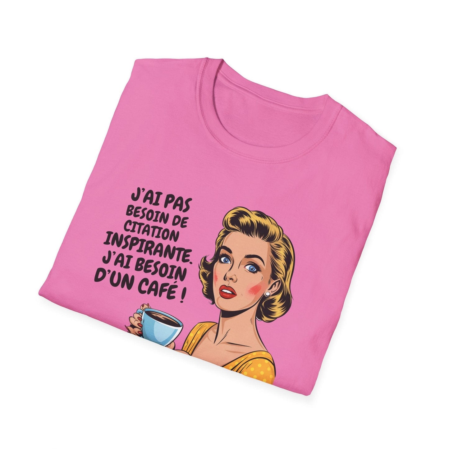 T-shirt drôle – J’ai pas besoin de citation inspirante.