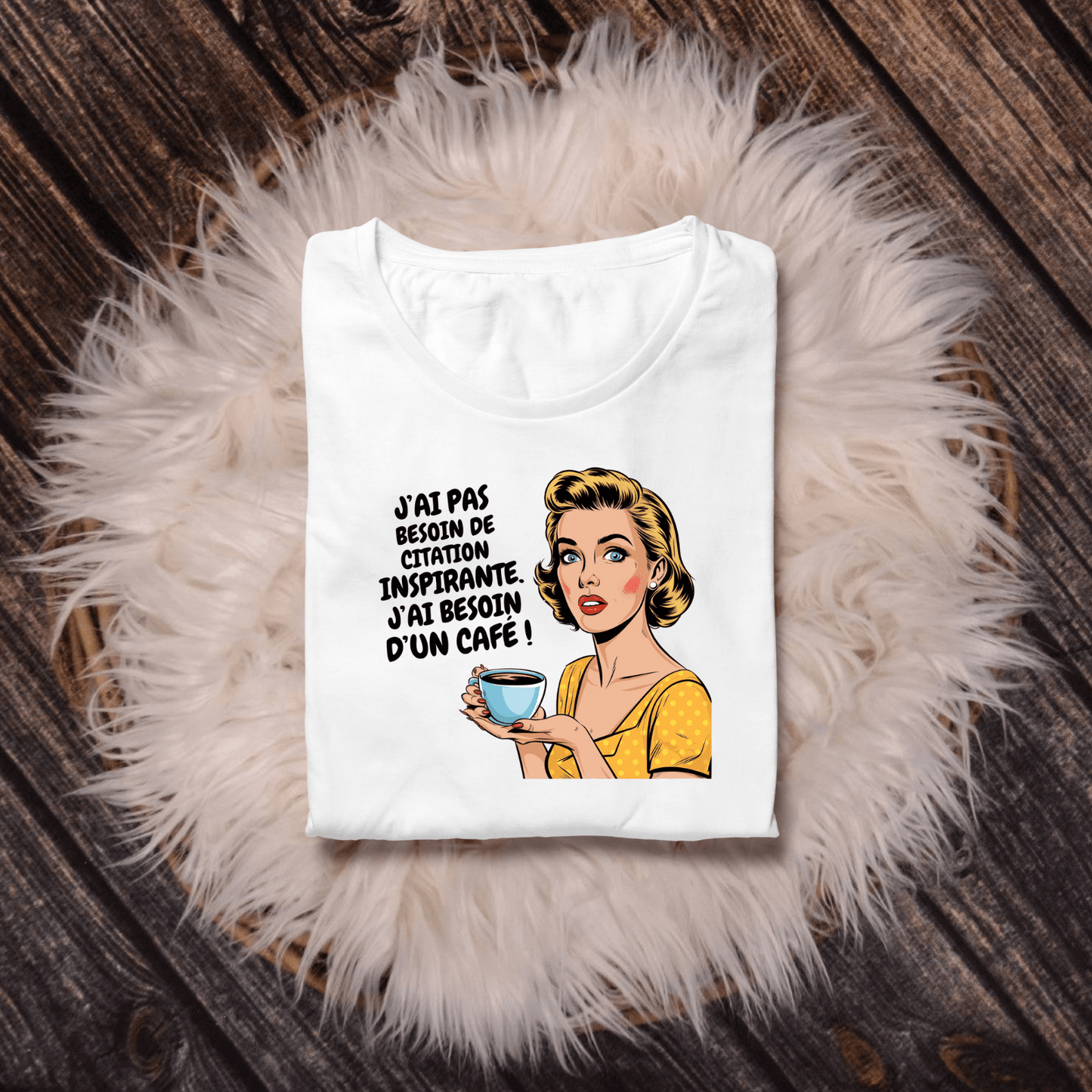 T-shirt drôle – J’ai pas besoin de citation inspirante.