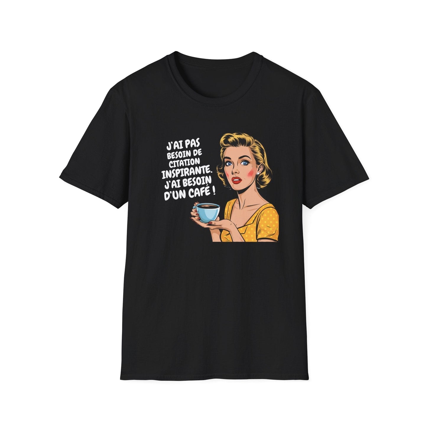 T-shirt drôle – J’ai pas besoin de citation inspirante.