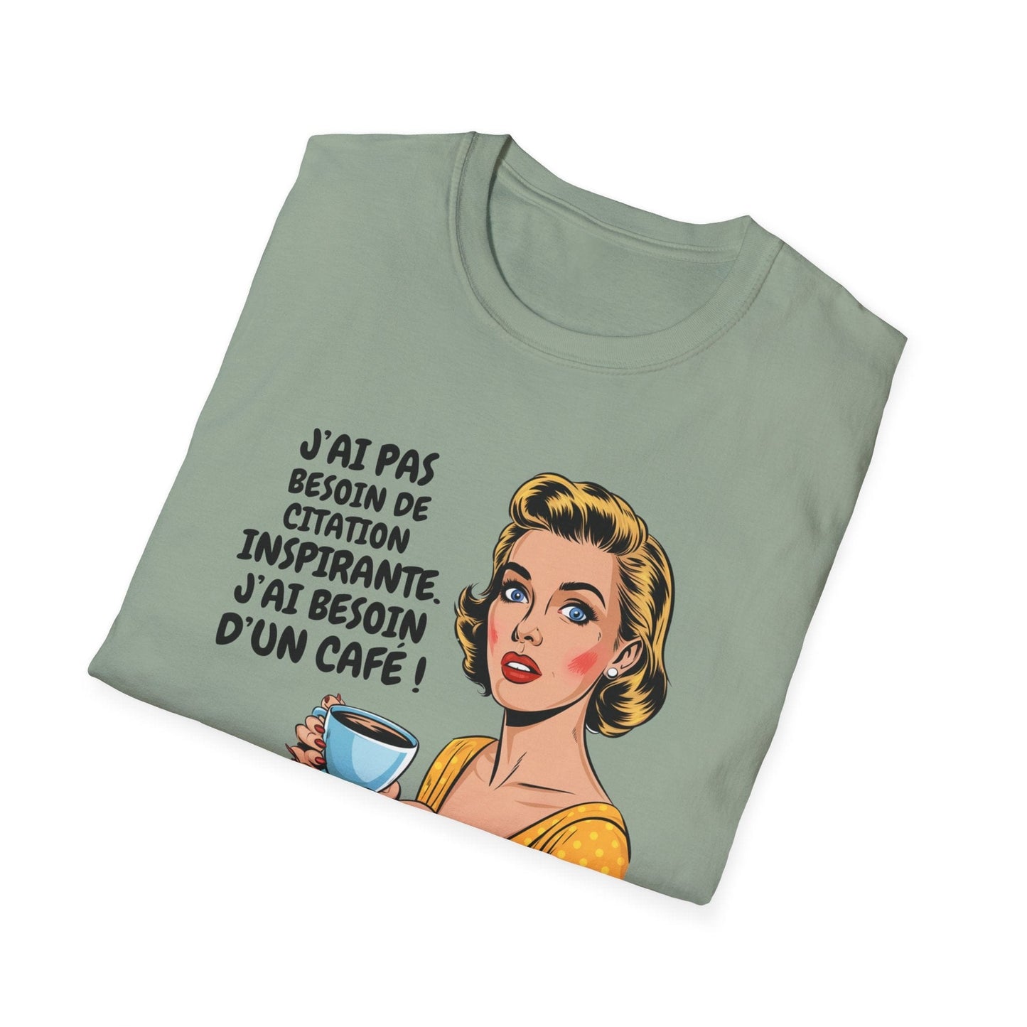 T-shirt drôle – J’ai pas besoin de citation inspirante.