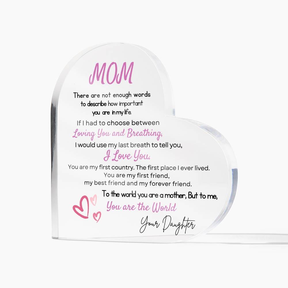 Mom Heart Acrylic Plaque Gift, Present to My Mom - Mothers Day