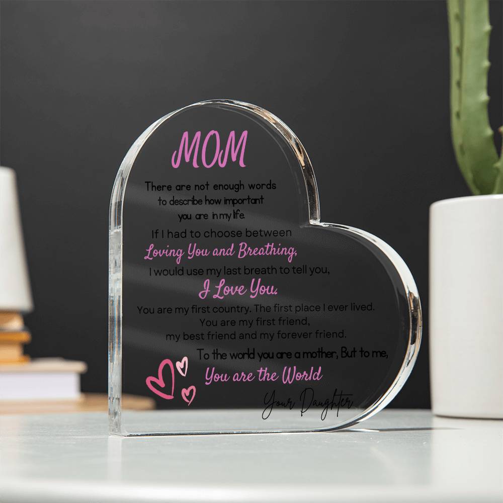Mom Heart Acrylic Plaque Gift, Present to My Mom - Mothers Day