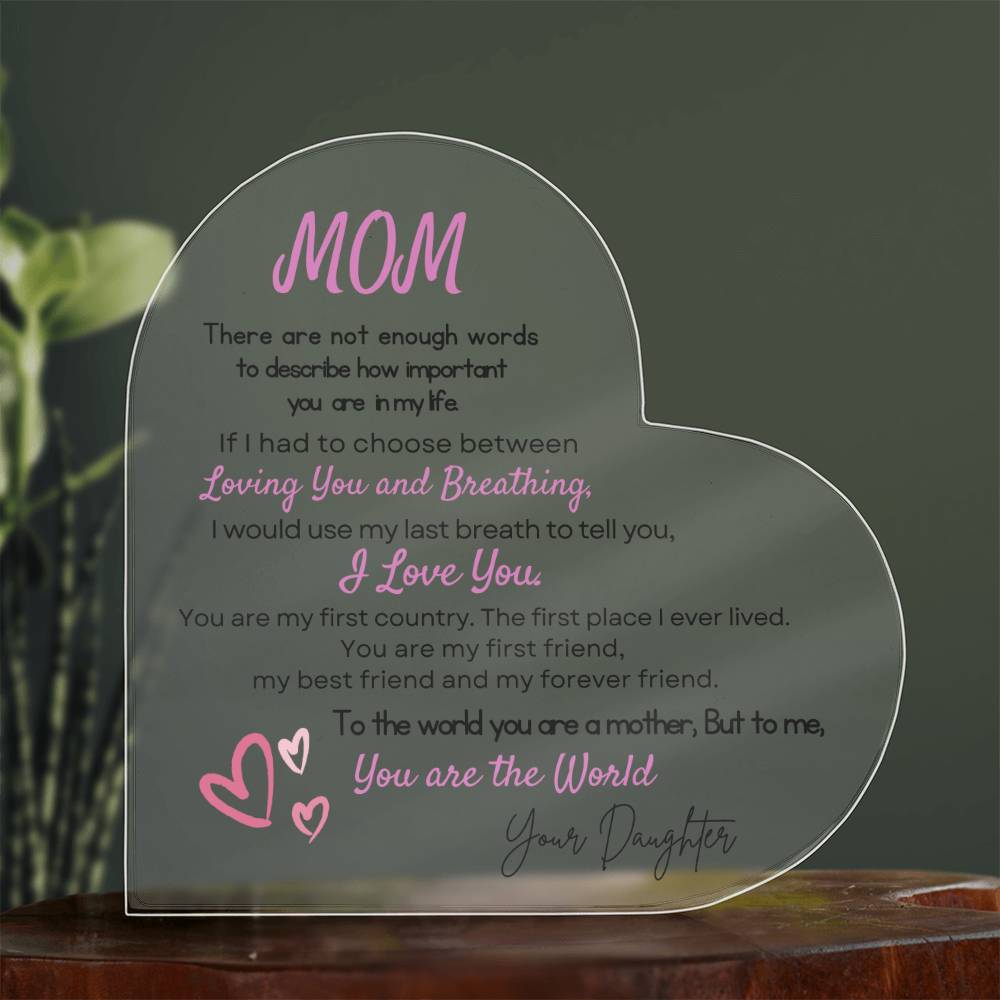 Mom Heart Acrylic Plaque Gift, Present to My Mom - Mothers Day