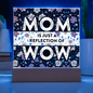Mom is "WOW" Acrylic LED Plaque