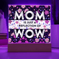Mom is "WOW" Acrylic LED Plaque
