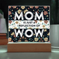 Mom is "WOW" Acrylic LED Plaque