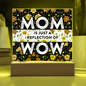 Mom is "WOW" Acrylic LED Plaque