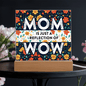 Mom is "WOW" Acrylic LED Plaque