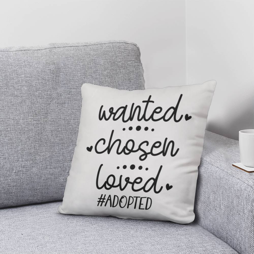 a pillow that says wanted chosen loved adopted
