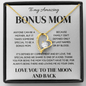 Bonus Mom - Love You To The Moon And Back