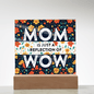 Mom is "WOW" Acrylic LED Plaque
