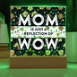 Mom is "WOW" Acrylic LED Plaque