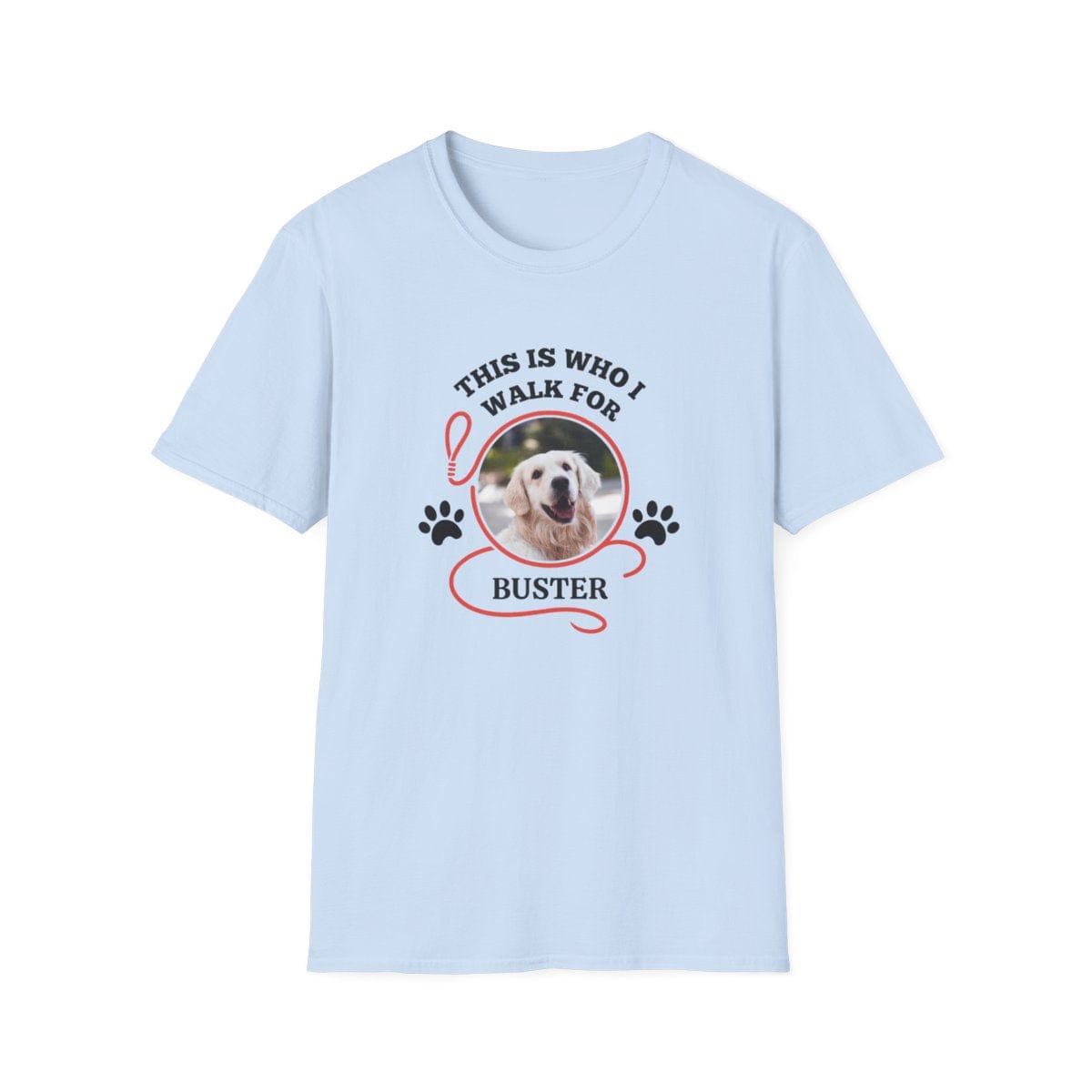 "This Is Who I Walk For" – Custom Pet Photo T-Shirt (Unisex Fit)